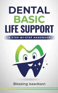 Dental Basic Life Support: A Step-By-Step Handbook